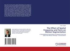 Buchcover von The Effect of Spatial Frequency and Form on Motion Segmentation