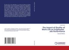 Copertina di The Impact of Quality of Work Life on Employees` Job Performance