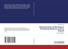 Couverture de Determinants of Renting-in Threshing Machine and its Impact