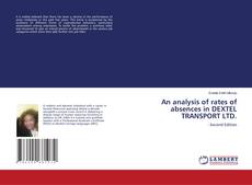 An analysis of rates of absences in DEXTEL TRANSPORT LTD. kitap kapağı