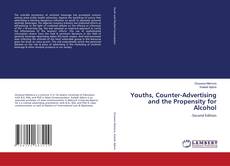 Couverture de Youths, Counter-Advertising and the Propensity for Alcohol