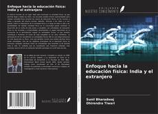 Buchcover von Enfoque hacia la educación física: India y el extranjero