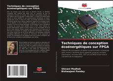 Couverture de Techniques de conception écoénergétiques sur FPGA
