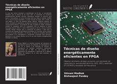 Bookcover of Técnicas de diseño energéticamente eficientes en FPGA
