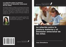 Bookcover of La relación entre la postura materna y el bienestar emocional de los niños