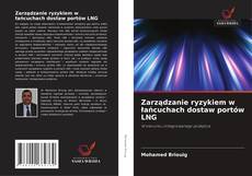 Borítókép a  Zarządzanie ryzykiem w łańcuchach dostaw portów LNG - hoz