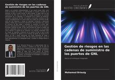 Bookcover of Gestión de riesgos en las cadenas de suministro de los puertos de GNL