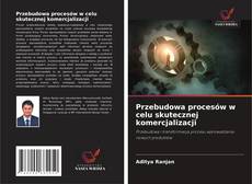 Borítókép a  Przebudowa procesów w celu skutecznej komercjalizacji - hoz
