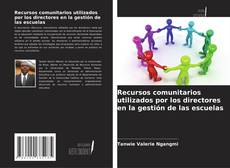 Bookcover of Recursos comunitarios utilizados por los directores en la gestión de las escuelas