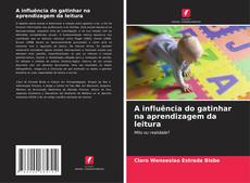 Copertina di A influência do gatinhar na aprendizagem da leitura