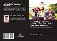 Bookcover of Technologies innovantes pour l'enseignement des langues étrangères
