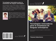 Borítókép a  Tecnologías innovadoras para la enseñanza de lenguas extranjeras - hoz