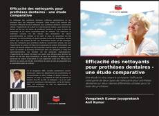 Bookcover of Efficacité des nettoyants pour prothèses dentaires - une étude comparative