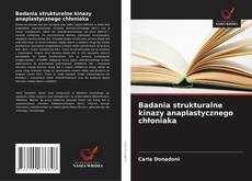 Bookcover of Badania strukturalne kinazy anaplastycznego chłoniaka