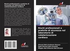 Bookcover of Rischi professionali e pratiche di sicurezza nel laboratorio di cateterizzazione cardiaca