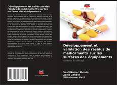 Bookcover of Développement et validation des résidus de médicaments sur les surfaces des équipements