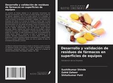 Bookcover of Desarrollo y validación de residuos de fármacos en superficies de equipos