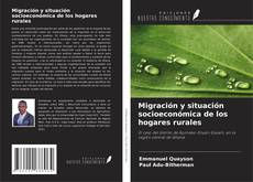 Bookcover of Migración y situación socioeconómica de los hogares rurales