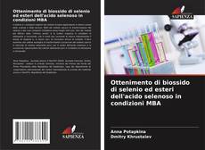 Ottenimento di biossido di selenio ed esteri dell'acido selenoso in condizioni MBA kitap kapağı