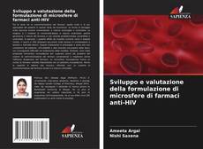 Sviluppo e valutazione della formulazione di microsfere di farmaci anti-HIV kitap kapağı