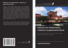 Borítókép a  Reforzar las instituciones, restaurar la gobernanza fiscal - hoz