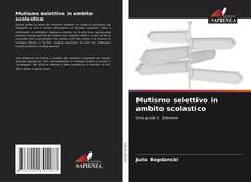 Bookcover of Mutismo selettivo in ambito scolastico
