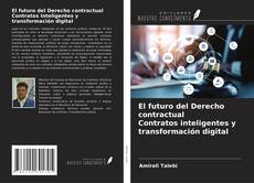 Borítókép a  El futuro del Derecho contractual Contratos inteligentes y transformación digital - hoz