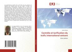 Copertina di Contrôle et tarification du trafic international entrant