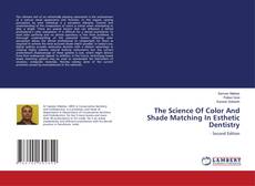 Copertina di The Science Of Color And Shade Matching In Esthetic Dentistry