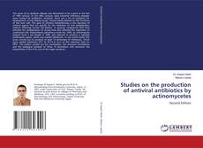 Copertina di Studies on the production of antiviral antibiotics by actinomycetes
