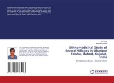 Couverture de Ethnomedicinal Study of Several Villages in Dhanpur Taluka, Dahod, Gujarat, India