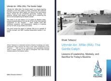 Bookcover of Uthmān ibn ʿAffān (RA): The Gentle Caliph