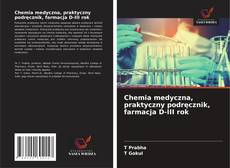 Chemia medyczna, praktyczny podręcznik, farmacja D-III rok kitap kapağı