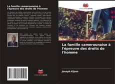 Buchcover von La famille camerounaise à l'épreuve des droits de l'homme