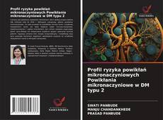 Copertina di Profil ryzyka powikłań mikronaczyniowych Powikłania mikronaczyniowe w DM typu 2