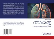 Advanced Lung Cancer Detection Using Mask R-CNN kitap kapağı