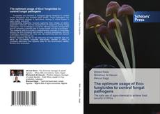 Обложка The optimum usage of Eco- fungicides to control fungal pathogens