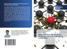 Role of Surface-Modified GO Nanoparticles in Strengthening composites的封面