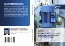 Bookcover of Dual Three-Phase Permanent Magnet Synchronous Motor Control Technology