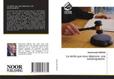 Bookcover of La vérité que nous détenons: une autobiographie