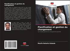 Portada del libro de Planification et gestion du changement