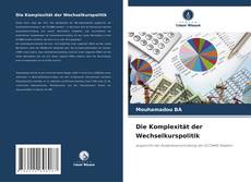 Buchcover von Die Komplexität der Wechselkurspolitik