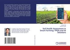 Soil Health Assessment in Smart Farming: FPGA and AI Solutions kitap kapağı