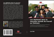 Les diplômés dans le nouveau monde du travail au Vietnam的封面