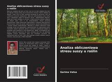 Copertina di Analiza obliczeniowa stresu suszy u roślin