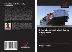 Couverture de Interakcja kadłuba i śruby napędowej