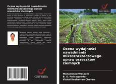 Couverture de Ocena wydajności nawadniania mikrozraszaczowego upraw orzeszków ziemnych
