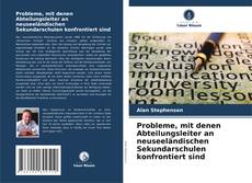 Borítókép a  Probleme, mit denen Abteilungsleiter an neuseeländischen Sekundarschulen konfrontiert sind - hoz