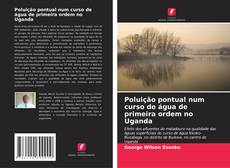 Copertina di Poluição pontual num curso de água de primeira ordem no Uganda