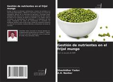 Bookcover of Gestión de nutrientes en el frijol mungo